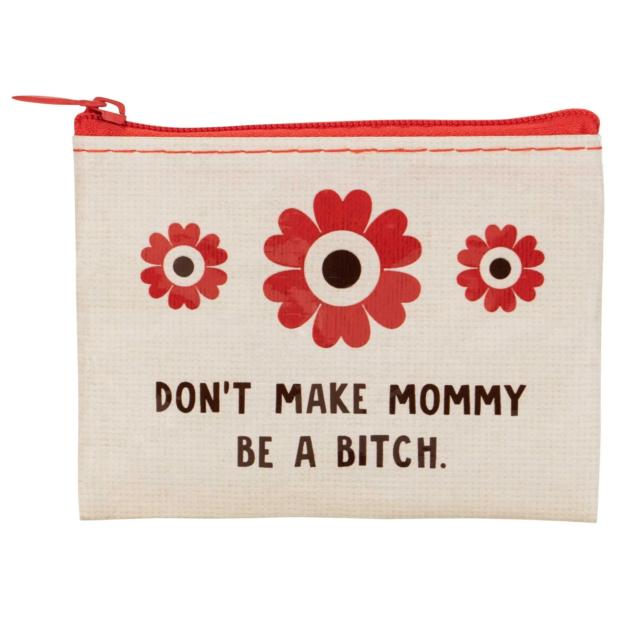 Don't Make Mommy Be A Bitch Coin Purse | Recycled Material | 3"h x 4"w | BlueQ at GetBullish